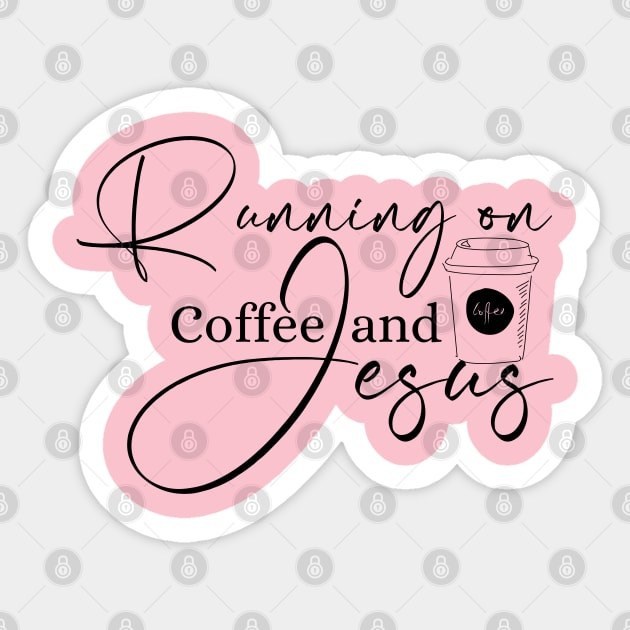 Running on coffee and Jesus Christian Apparel Design Sticker by kissedbygrace